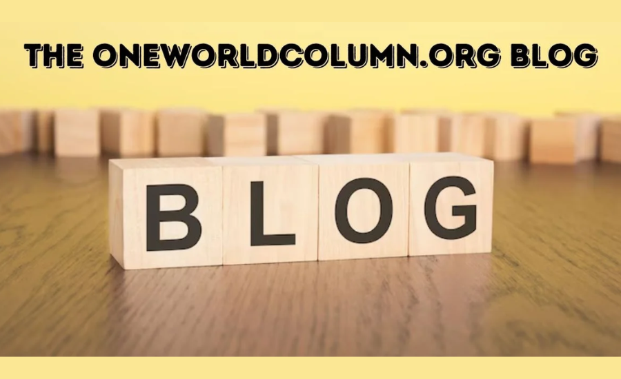 What Makes The OneWorldColumn.org Blog Special?