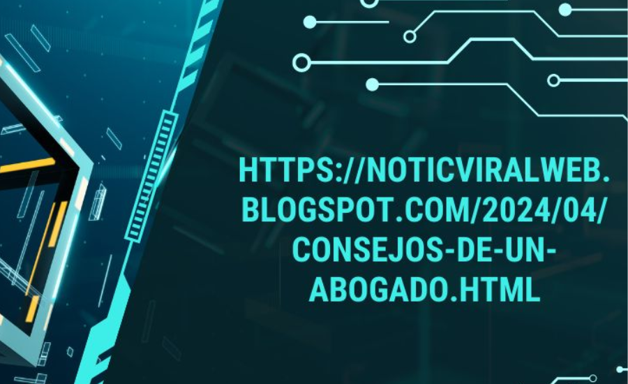 https://noticviralweb.blogspot.com/2024/04/consejos-de-un-abogado.html